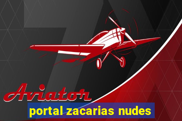 portal zacarias nudes